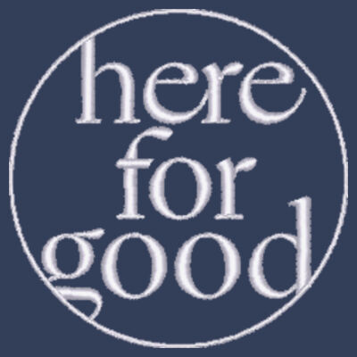 Here for Good Embroidered - Clean Up Cap Design